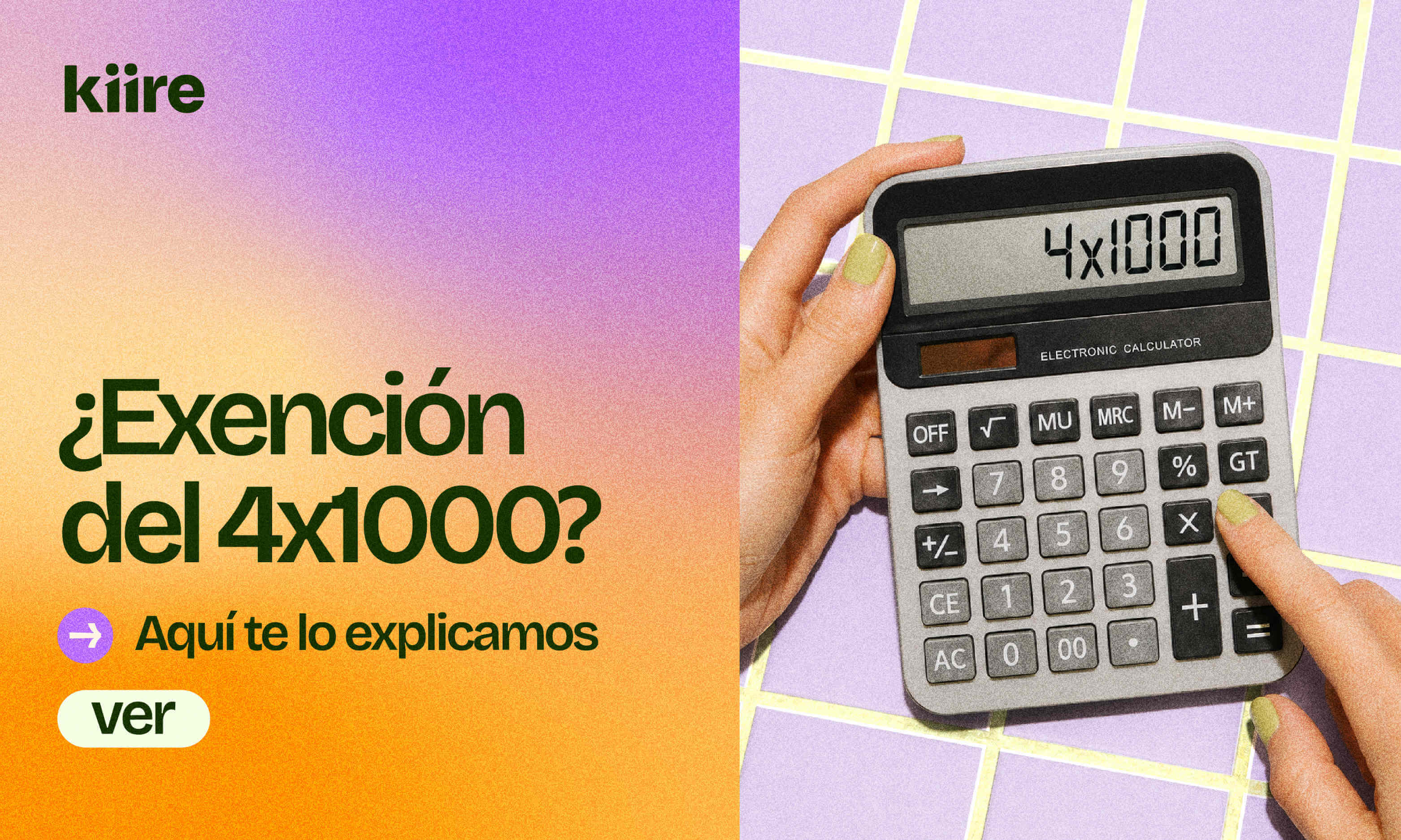 Manos utilizando una calculadora digital que muestra el texto 4x1000 en la pantalla, junto al título: ¿Exención del 4x1000? Aquí te lo explicamos.