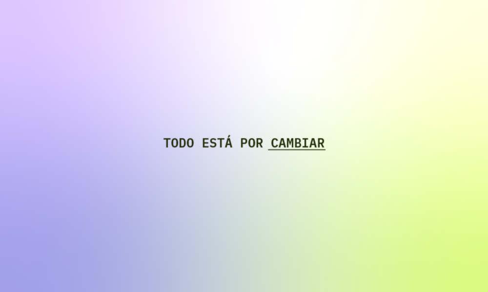Todo está por cambiar
